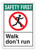 SAFETY FIRST WALK DON’T RUN ANSI style Safety Sign (10in x 14in) | Incom Signs | All Safety