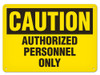 OSHA Safety Sign | Caution Auth Person | INCOM SS2001