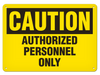 OSHA Safety Sign | Caution Auth Person | INCOM SS2001