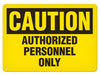 OSHA Safety Sign | Caution Auth Person | Incom Signs | All Safety