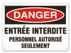 OSHA Safety Sign | Danger Entree Interdit Personnel | INCOM SSF1010V, SSF1010A, SSF1010P, SCF1010V, SCF1010A, SCF1010P, SAF1010V, SAF1010P