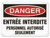 OSHA Safety Sign | Danger Entree Interdit Personnel | INCOM SSF1010V, SSF1010A, SSF1010P, SCF1010V, SCF1010A, SCF1010P, SAF1010V, SAF1010P