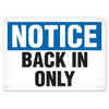 OSHA Safety Sign | Notice Back In Only | Incom Sings | All Safety