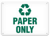 OSHA Safety Sign | Recycle Paper Only | Incom Signs | All Safety