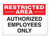 OSHA Safety Sign | Restricted Area Auth | INCOM SS5069V, SS5069A, SS5069P, SC5069V, SC5069A, SC5069P, SA5069V, SA5069P