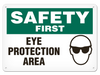OSHA Safety Sign | Safety First Eye Protection Area | Incom Signs | All Safety