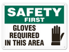 OSHA Safety Sign | Safety First Gloves Required In This Area | Incom Signs | All Safety