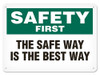 OSHA Safety Sign | Safety First The Safe Way Is The Best Way | Incom Signs | All Safety