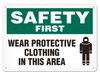 OSHA Safety Sign | Safety First Wear Protective Clothing In This Area | Incom Signs | All Safety