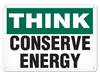 OSHA Safety Sign | Think Conserve Energy | Incom Signs | All Safety