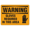 OSHA Safety Sign | Warning Gloves Required In This Area | Incom Signs | All Safety