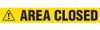 AREA CLOSED Barricade Tape - Contractor Grade - Yellow | Incom Signs | All Safety