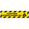 Caution - Authorized Personnel Only - 6"x24" Floor Sign 6/pkg FS3012V