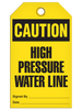 Caution "High Pressure Water Line" Tag - 25/pkg TG3044