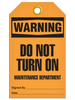 Warning - Do Not Turn On Maintenance Dep... Tag - 25/pkg TG4042