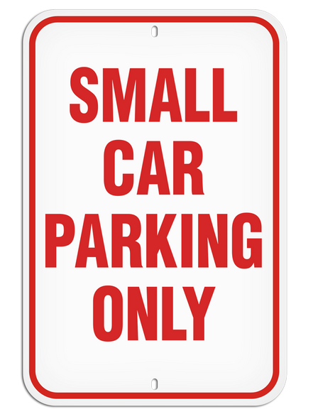 SMALL CAR PARKING ONLY Aluminum Reflective Parking Sign (12 in x 18 in) | Incom Signs | All Safety