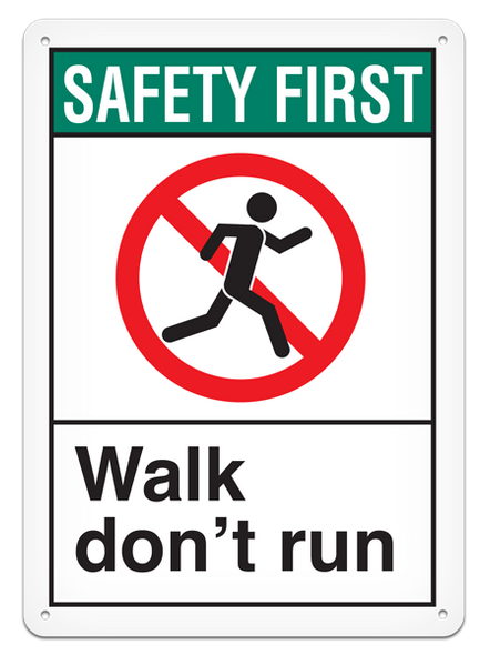 SAFETY FIRST WALK DON’T RUN ANSI style Safety Sign (10in x 14in) (Pack of 15) | Incom Signs | All Safety