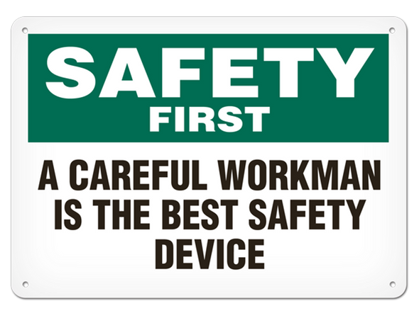 OSHA Safety Sign | Safety First A Careful Worker Is The Best Safety Device | Incom Signs | All Safety