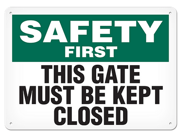 OSHA Safety Sign | Safety First This Gate Must Be Kept Closed | Incom Signs | All Safety