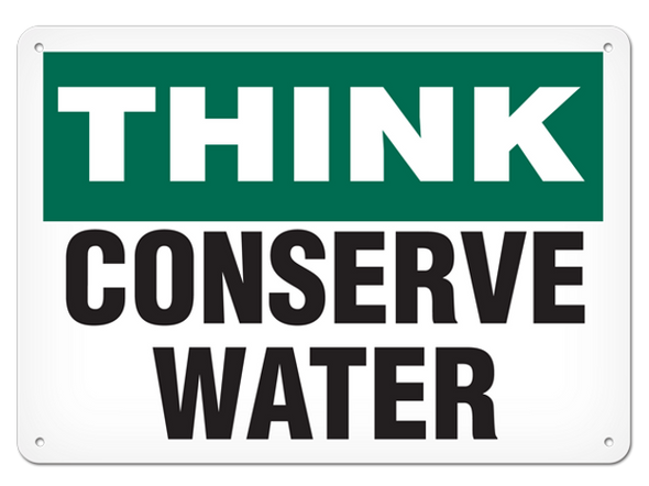 OSHA Safety Sign | Think Conserve Water SS5035V, SS5035A, SS5035P, SC5035V, SC5035A, SC5035P, SA5035V, SA5035P