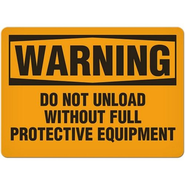 OSHA Safety Sign | Warning Do Not Unload Without Full Protective Equipment | Incom Signs | All Safety
