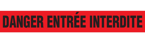 DANGER ENTREE INTERDITE Barricade Tape | Contractor (2.0 MIL) | Incom Signs | All Safety