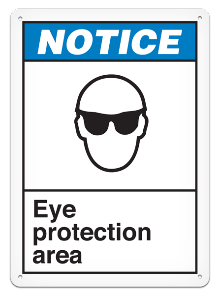 NOTICE EYE PROTECTION AREA ANSI style Safety Sign (10in x 14in) | Incom Signs | All Safety