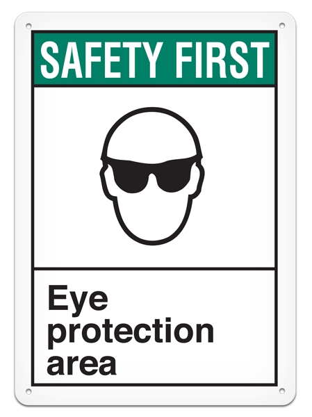 SAFETY FIRST EYE PROTECTION AREA ANSI style Safety Sign (10in x 14in) | Incom Signs | All Safety
