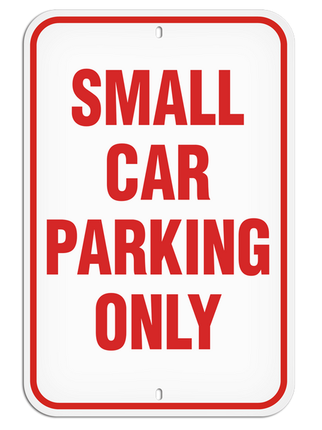 SMALL CAR PARKING ONLY Aluminum Reflective Parking Sign (12 in x 18 in) (Pack of 20) | Incom Signs | All Safety