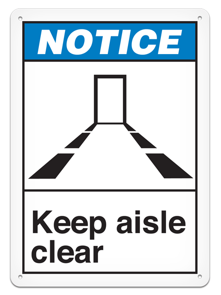 NOTICE KEEP AISLE CLEAR ANSI style Safety Sign (10in x 14in) | Incom Signs | All Safety
