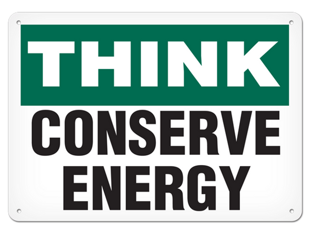 OSHA Safety Sign | Think Conserve Energy SS5036V, SS5036A, SS5036P, SC5036V, SC5036A, SC5036P, SA5036V, SA5036P
