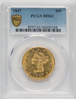 1847 $10 Liberty Eagle PCGS MS61
