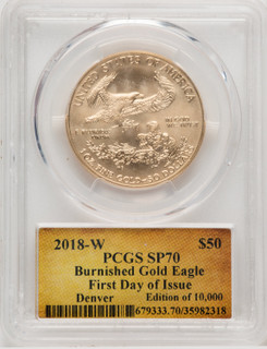 2018-W G$50 One Ounce Burnished Gold Eagle First Day of Issue Scroll Denver PCGS SP70