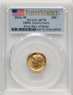 2016-W 10C Mercury Dime 100th Anniversary Gold Centennial FDI Flag Mercury Dime PCGS MS70