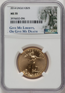 2014 $25 Half-Ounce Gold Eagle Give Me Liberty Or Give Me Death NGC MS70