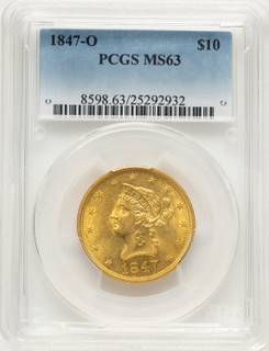 1847-O $10 Liberty Eagle PCGS MS63