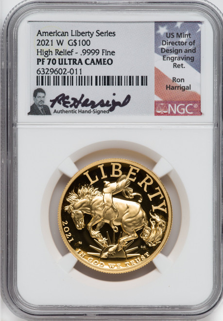 2021 W $100 American Liberty Series High Relief .9999 Fine NGC PF70 Ultra Cameo Harrigal Signed