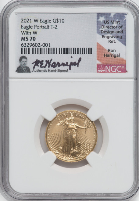 2021-W $10 Mint Error 1/4 oz Gold Eagle Type 2 With W NGC MS70 Ron Harrigal Signed