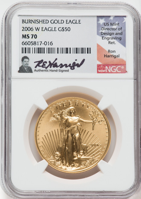 2006 $50 Burnished Gold Eagle NGC MS70 Ron Harrigal Signed