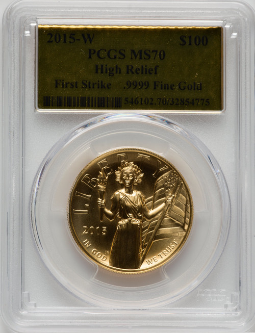 2015-W $100 High Relief First Stike Gold Foil Label PCGS MS70