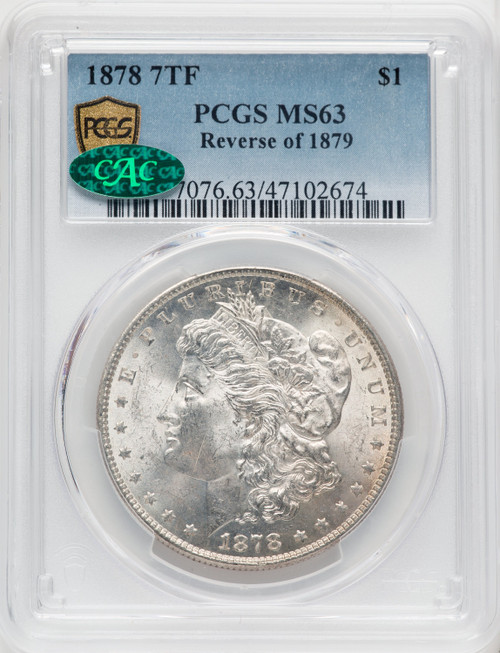 1878 7TF $1 Reverse of 1879 CAC Morgan Dollar PCGS MS63