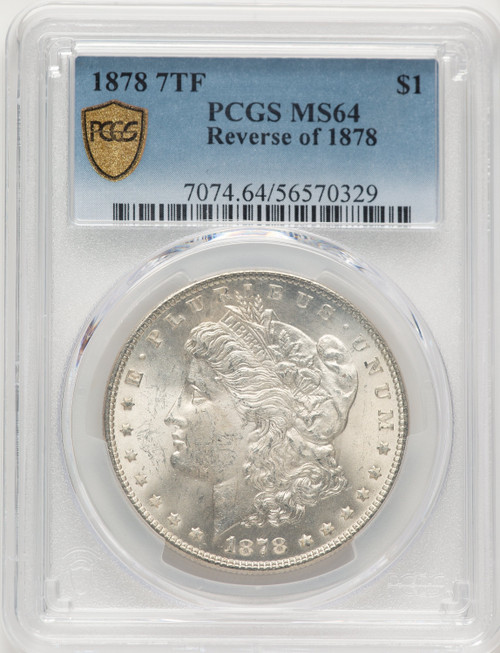 1878 7TF Reverse of 1878 Morgan Dollar PCGS MS64