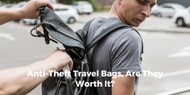 Anti-Theft Travel Bags, Are They Worth It?