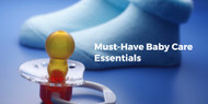 Must-Have Baby Care Essentials