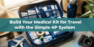 Build Your Medical Kit for Travel with the Simple 4P System