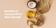 ​Benefits of Coconut Oil in Skin and Hair