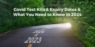 Covid Test Kits & Expiry Dates &  What You Need to Know in 2024