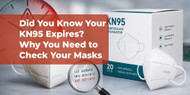 Did You Know Your KN95 Expires? Why You Need to Check Your Masks