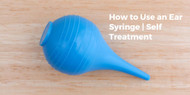 How to Use an Ear Syringe | Self Treatment