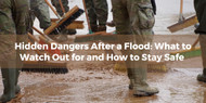 Hidden Dangers After a Flood: What to Watch Out for and How to Stay Safe 